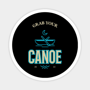 Grab Your Canoe Magnet